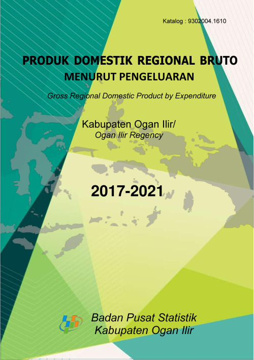 Produk Domestik Regional Bruto Kabupaten Ogan Ilir Menurut Pengeluaran 2017-2021 
