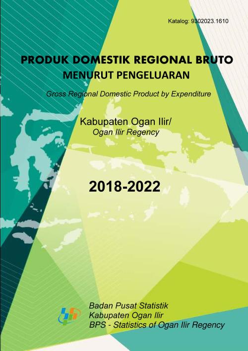 Produk Domestik Regional Bruto Kabupaten Ogan Ilir Menurut Pengeluaran 2018-2022